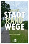 Bremer Stadtrandwege - Ullrich Horstmann - 9783956514548