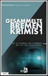 Gesammelte Bremen-Krimis - Jürgen Alberts - 9783956514753