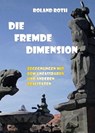 Die fremde Dimension - Roland Roth - 9783956521164