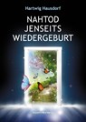 Nahtod Jenseits Wiedergeburt - Hartwig Hausdorf - 9783956523137