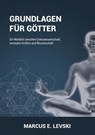 Grundlagen für Götter - Marcus E. Levski - 9783956523410