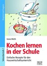 Kochen lernen in der Schule - Irene Wirth - 9783956604140