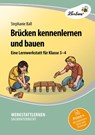 Brücken kennenlernen und bauen - Stephanie Ball - 9783956643064