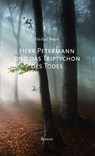 Herr Petermann und das Triptychon des Todes - Michael Böhm - 9783956690563