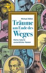 Träume am Ende des Weges - Michael Böhm - 9783956691256