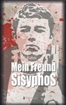 Mein Freund Sisyphos - Michael Böhm - 9783956691553