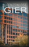 Grenzenlose Gier - Georg Brun - 9783956691966