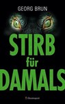Stirb für Damals - Georg Brun - 9783956692239