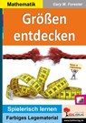 Größen entdecken - Gary M. Forester - 9783956865299