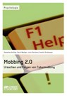 Mobbing 2.0 - Ursachen und Folgen von Cybermobbing - Sebastian Ketting ; Karolin Strohmeyer ; Julia Steinborn - 9783956870439