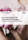 Das Frauenideal im Nationalsozialismus - Georg Hinterberger - 9783956871962
