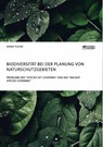 Biodiversitat bei der Planung von Naturschutzgebieten. Probleme des Species Set Covering und des Backup Species Covering - Heiko Fuchs - 9783956872105
