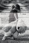 Kinder als Opfer hauslicher Gewalt. Handlungsmoeglichkeiten fur Lehrkrafte - Mira Lederer - 9783956873645