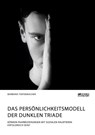 Das Persoenlichkeitsmodell der dunklen Triade. Koennen Paarbeziehungen mit sozialen Raubtieren erfolgreich sein? - Barbara Tiefenbacher - 9783956877926