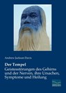 Der Tempel - Geistesstörungen des Gehirns und der Nerven, ihre Ursachen, Symptome und Heilung - Andrew Jackson Davis - 9783956922657