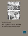 Das Englische Haus - Band 3 - Hermann Muthesius - 9783956928536