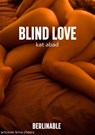 Blind Love - Kat Abad - 9783956953842