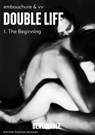 Double Life - Episode 1 - Embouchure&VV - 9783956954177