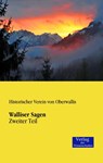 Walliser Sagen - Historischer Verein Von Oberwallis - 9783957001290