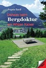 Daheim beim Bergdoktor am Wilden Kaiser - Angela Bardl - 9783957163158