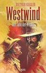 Dietmar Kueglers Westwind 03: Der Sohn der Wildnis - Dietmar Kuegler - 9783957190932
