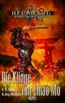 Lovecrafts Schriften des Grauens 10: Die Klinge von Umao Mo - K.R. Sanders ; Jörg Kleudgen - 9783957194305