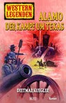 Western Legenden 23: Alamo - Der Kampf um Texas - Dietmar Kuegler - 9783957195333