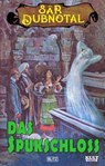 SAR DUBNOTAL 01: Das Spukschloss - Gerd Frank - 9783957197825
