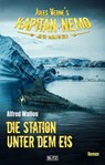Jules Vernes Kapitän Nemo - Neue Abenteuer 06: Die Station unter dem Eis - Alfred Wallon - 9783957199706