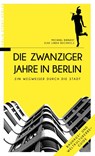 Die Zwanziger Jahre in Berlin - Michael Bienert ; Elke Linda Buchholz - 9783957230652