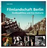 Filmlandschaft Berlin - Nadin Wildt - 9783957230706