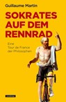 Sokrates auf dem Rennrad - Guillaume Martin - 9783957260574