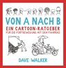 Von A nach B - Dave Walker - 9783957260659