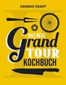 Das neue Grand Tour Kochbuch 2.0 - Hannah Grant - 9783957260819