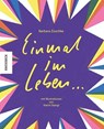 Einmal im Leben ... - Barbara Zoschke - 9783957285799