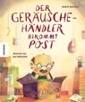 Der Geräuschehändler bekommt Post - Kathrin Rohmann - 9783957289490