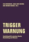 Trigger Warnung - Markus Brunner ; Charlotte Busch ; Sarah Elsuni ; János Erkens ; Leo Fischer ; Lena Gorelik ; Deborah Krieg ; Stefanie Lohaus ; Sama Maani ; Hadija Haruna-Oelker ; Massimo Perinelli ; Andreas Rüttenauer ; Hilal Sezgin ; Gadi Taub ; Tom Uhlig ; Céline Wend - 9783957324115