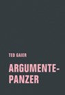Argumentepanzer - Ted Gaier - 9783957324269