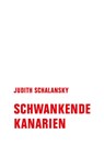 Schwankende Kanarien - Judith Schalansky - 9783957325648