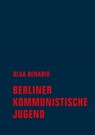 Berliner Kommunistische Jugend - Olga Benario - 9783957325686