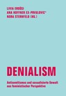 Denialism - Livia Erdösi ; Ana Hoffner Ex-Prvulovic* ; Nora Sternfeld - 9783957326317