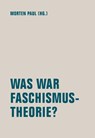 Was war Faschismustheorie? - Caroline Adler ; Luce Delire ; Alex Demirovi¿ ; Frank Engster - 9783957326508