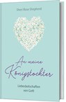 An meine Königstochter - Sheri Rose Shepherd - 9783957346704