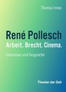 René Pollesch - Arbeit. Brecht. Cinema. - Thomas Irmer - 9783957495198