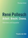 René Pollesch – Arbeit. Brecht. Cinema. - Thomas Irmer - 9783957495297