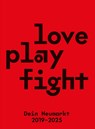 Love Play Fight - Hayat Erdogan ; Tine Milz ; Julia Reichert - 9783957495563