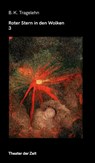 Roter Stern in den Wolken 3 - B. K. Tragelehn - 9783957496263