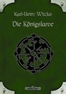DSA 47: Die Königslarve - Karl-Heinz Witzko - 9783957524638