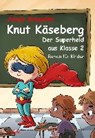 Schaudinn, J: Knut Käseberg - Der Superheld aus Klasse 2 - R - SCHAUDINN,  Jasmin - 9783957534545