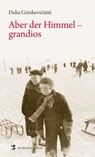 Aber der Himmel - grandios - Dalia Grinkevičiūtė - 9783957571106